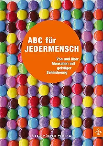 Lebenshilfe, Salzburg: ABC für Jedermensch: Von und über Menschen mit geistiger Behinderung. 