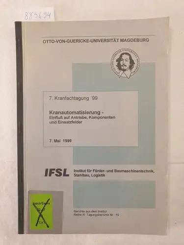 IFSL Institut für Förder- und Baumaschinentechnik, Stahlbau, Logistik (Hrsg.): Kranautomatisierung - Einfluß auf Antriebe, Komponenten und Einsatzfelder 
 7. Kranfachtagung '99. 