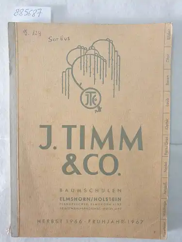 J. Timm & Co: J. Timm & co. Baumschulen: Elmshorn/Holstein: Herbst 1966 - Frühjahr 1967. 