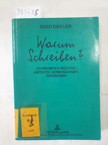 Bräuer, Gerd: Warum Schreiben? Schreiben in den USA - Aspekte, Verbindungen, Tendenzen. 