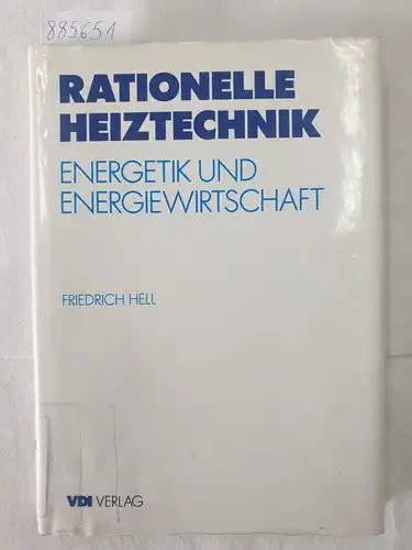 Hell, Friedrich: Rationelle Heiztechnik - Energetik und Energiewirtschaft. 