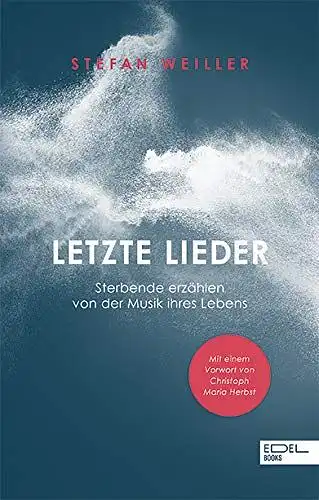 Weiller, Stefan: Letzte Lieder. 