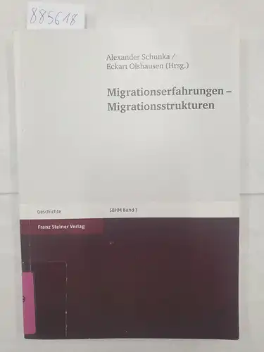 Schunka, Alexander (Hrsg.) und Eckart Olshausen (Hrsg.): Migrationserfahrungen - Migrationsstrukturen 
 Stuttgarter Beiträge zur historischen Migrationsforschung ; Bd. 7; Geschichte. 