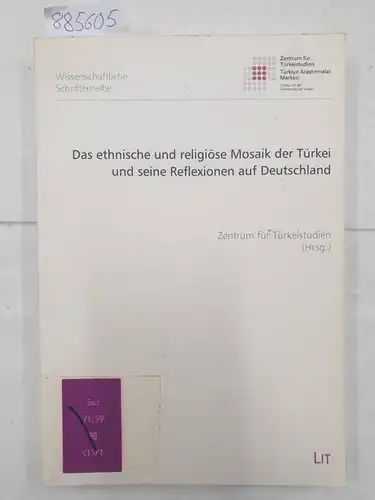 Zentrum, f. Türkeistudien: Das ethnische und religiöse Mosaik der Türkei und seine Reflexionen auf Deutschland 
 Band 1. 