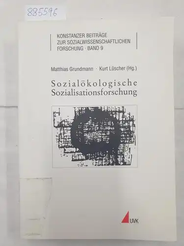 Grundmann, Matthias (Herausgeber): Sozialökologische Sozialisationsforschung : ein anwendungsorientiertes Lehr- und Studienbuch
 (= Konstanzer Beiträge zur sozialwissenschaftlichen Forschung ; Bd. 9). 