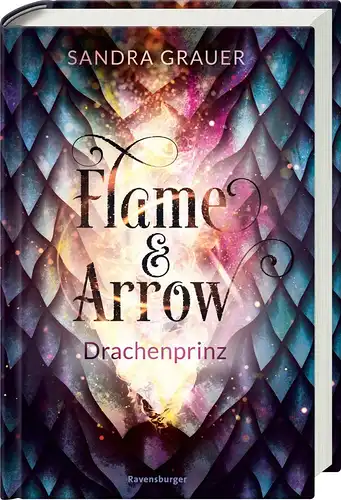 Grauer, Sandra: Flame and Arrow - Drachenprinz. 