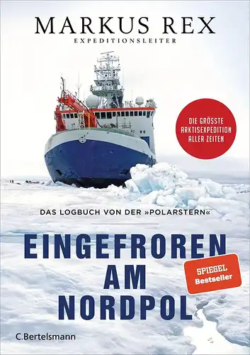 Rex, Markus: Eingefroren am Nordpol - das Logbuch von der "Polarstern". 