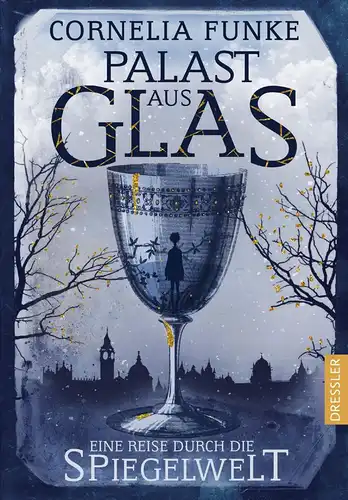 Funke, Cornelia: Palast aus Glas - Eine Reise durch die Spiegelwelt. 