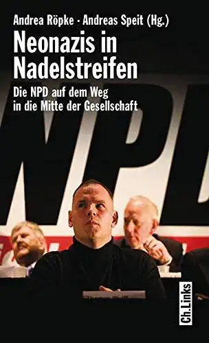 Andrea, Röpke und Speit (Hg.) Andreas: Neonazis in Nadelstreifen - Die NPD auf dem Weg in die Mitte der Gesellschaft. 