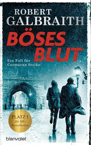 Galbraith, Robert, Wulf Bergner und Christoph Göhler: Böses Blut : ein Fall für Cormoran Strike. 