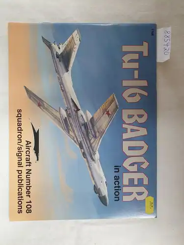 Bock, Robert: Tu-16 Badger In Action 
 (Aircraft Number 108). 