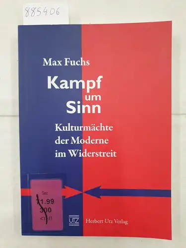 Fuchs, Max: Kampf um Sinn - Kulturmächte der Moderne im Widerstreit. 