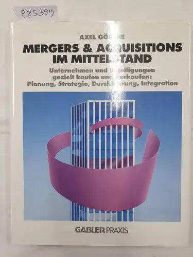 Gösche, Axel: Mergers & Acquisitions im Mittelstand 
 Unternehmen und Beteiligungen gezielt kaufen und verkaufen : (Gabler Praxis). 