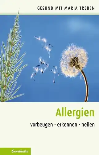 Treben, Maria: Allergien: Vorbeugen - erkennen - heilen (Gesund mit Maria Treben). 