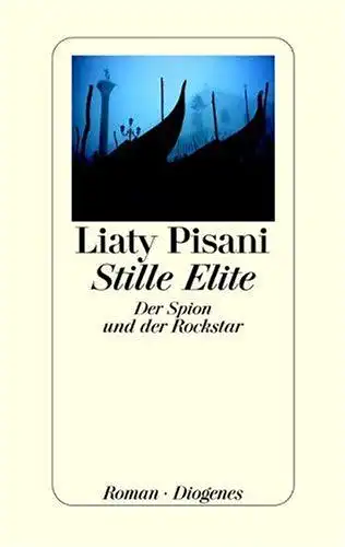 Pisani, Liaty: Stille Elite - Der Spion und der Rockstar. 