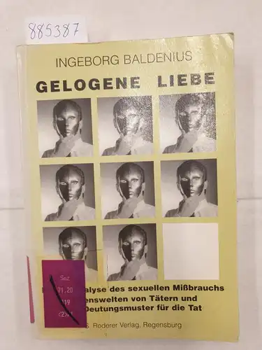Baldenius, Ingeborg: Gelogene Liebe 
 Diskursanalyse des sexuellen Missbrauchs, Lebenswelten von Tätern und ihre Deutungsmuster für die Tat - eine sozialpsychologische Studie. 