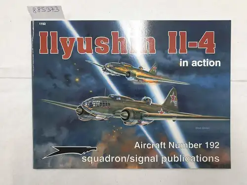 Stapfer, Hans-Heiri: Ilyushin II-4 In Action 
 (Aircraft No. 192). 