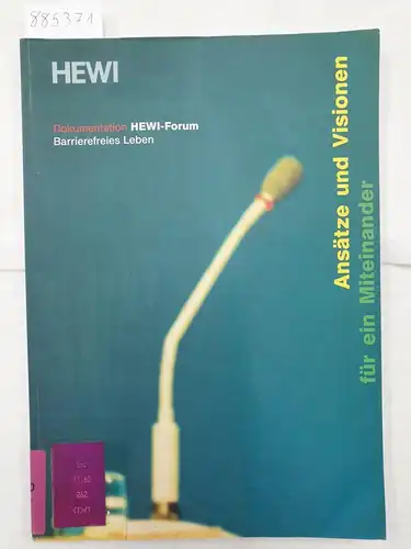 Hütt, Marcus: Dokumentation HEWI-Forum "Barrierefreies Leben" - Ansätze und Visionen für ein Miteinander. 