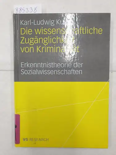 Kunz, Karl-Ludwig: Die wissenschaftliche Zugänglichkeit von Kriminalität - Ein Beitrag zur Erkenntnistheorie der Sozialwissenschaften. 