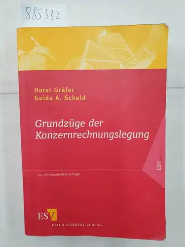 Gräfer, Horst und Guido A. Scheld: Grundzüge der Konzernrechnungslegung : (Mit Fragen, Aufgaben und Lösungen). 