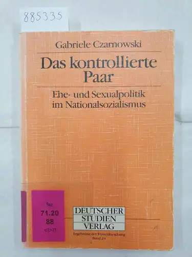 Czarnowski, Gabriele: Das kontrollierte Paar - Ehe- und Sexualpolitik im Nationalsozialismus. 