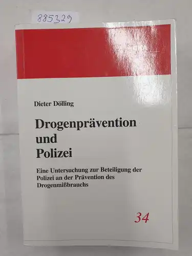 Dölling, Dieter: Drogenprävention und Polizei 
 Eine Untersuchung zur Beteiligung der Polizei an der Prävention des Drogenmißbrauchs. 