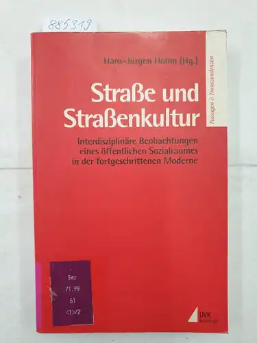 Hohm, Hans J und Michael N. Ebertz: Strasse und Strassenkultur: Interdisziplinäre Beobachtungen eines öffentlichen Sozialraumes in der fortgeschrittenen Moderne (Passagen & Transzendenzen, Band 2). 