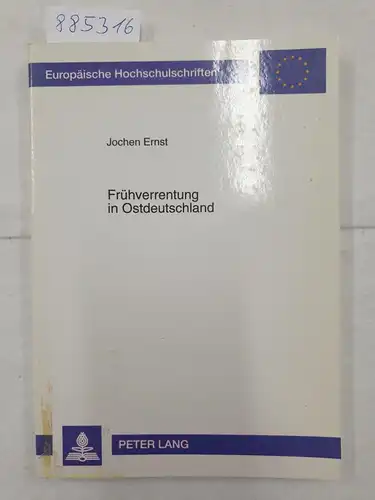 Ernst, Jochen: Frühverrentung in Ostdeutschland 
 (Europäische Hochschulschriften : Bd./Vol. 1750). 