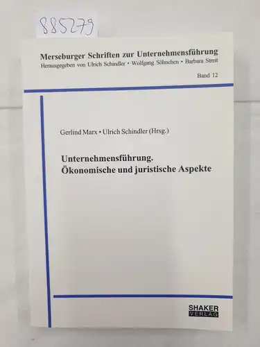 Marx, Gerlind (Hrsg.): Unternehmensführung. Ökonomische und juristische Aspekte : (Beitragssammlung/Festschrift für Prof. Dr. Karl-Heinz Horst zum 65. Geburtstag). 