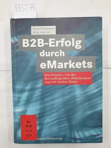 Nenninger, Michael und Oliver Lawrenz: B2B-Erfolg durch eMarkets 
 (Best Practice: Von der Beschaffung über eProcurement zum Net Market Maker). 