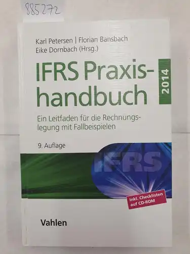 Petersen, Karl (Hrsg.), Florian Bansbach und Eike Dornbach: IFRS-Praxishandbuch 
 (Ein Leitfaden für die Rechnungslegung mit Fallbeispielen ; inkl. Checklisten). 