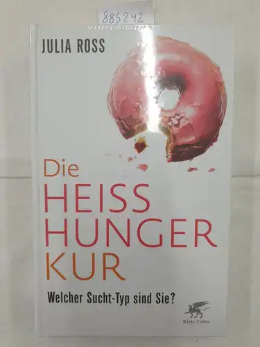 Ross, Julia und Maren Klostermann: Die Heisshunger-Kur - Welcher Sucht-Typ sind Sie?. 