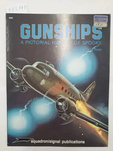 Davis, Larry: Gunships : A Pictorial History Of Spooky. 