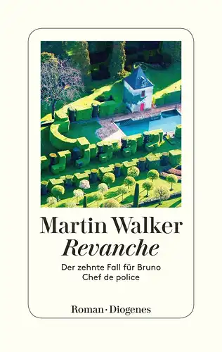 Walker, Martin und Michael Windgassen: Revanche : der zehnte Fall für Bruno, Chef de police. 