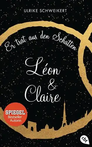 Schweikert, Ulrike: Léon & Claire - Er trat aus den Schatten. 