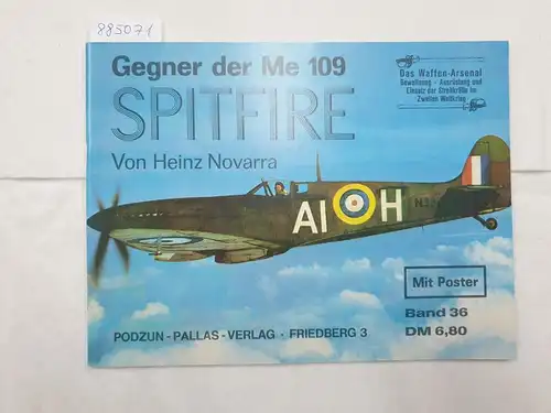 Novarra, Heinz: Gegner der Me 109 Spitfire : (mit Poster) 
 (Das Waffen-Arsenal : Band 36). 