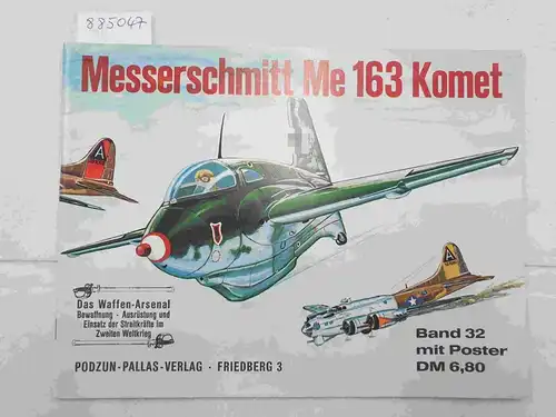 Ziegler, Mano: Messerschmitt Me 163 Komet : (mit Poster) 
 (Das Waffen-Arsenal : Band 32). 