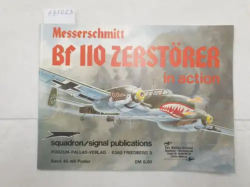 Campbell, Jerry L: Messerschmitt Bf 110 Zerstörer In Action : (mit Poster) 
 (Das Waffen-Arsenal : Band 40). 