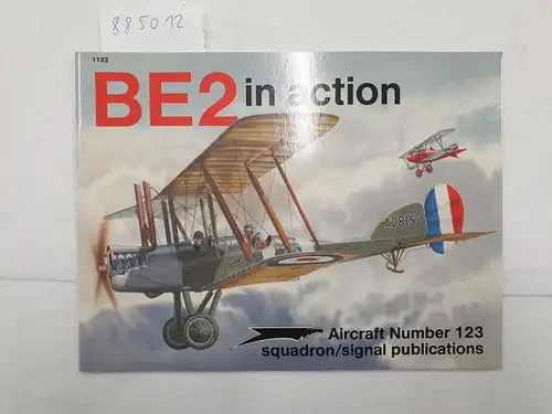 Cooksley, Peter: BE2 In Action : (fast neuwertiges Exemplar) 
 (Aircraft Number 137). 