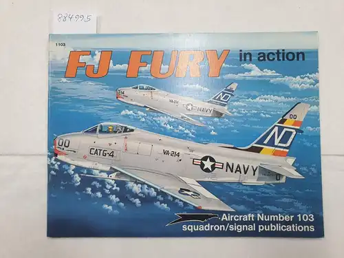 Mesko, Jim: FJ Fury In Action 
 (Aircraft Number 103). 