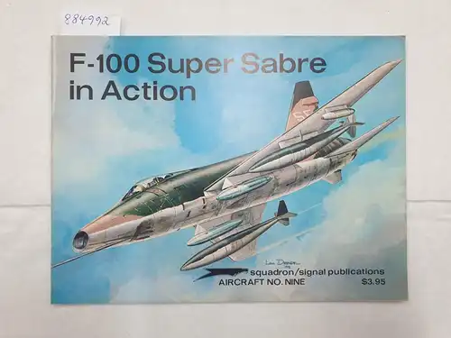 Drendel, Lou: F-100 Super Sabre In Action 
 (Aircraft No. Nine). 