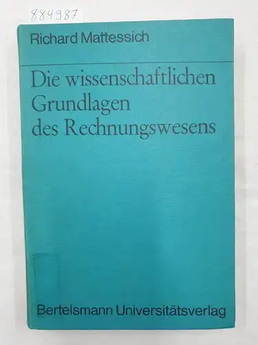 Mattessich, Richard: Die wissenschaftlichen Grundlagen des Rechnungswesens 
 Bochumer Beiträge zur Unternehmensführung und Unternehmensforschung Bd. 4. 