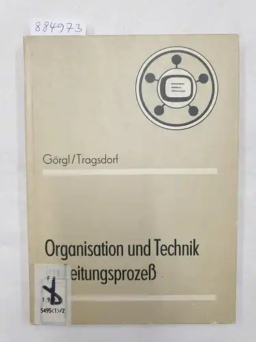 Görgl, Klaus und Klaus Tragsdorf: Organisation und Technik im Leitungsprozeß 
 Erfahrungen und Aufgaben beim Einsatz der Informationstechnik. 
