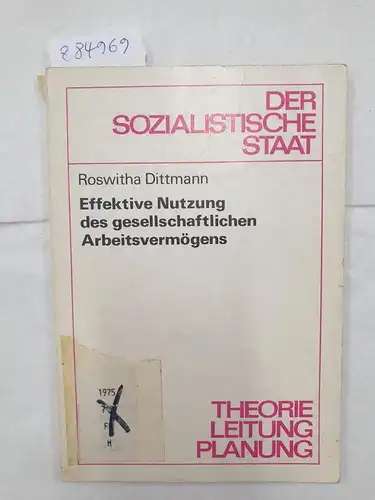 Dittmann, Roswitha: Effektive Nutzung des gesellschaftlichen Arbeitsvermögens 
 (Der sozialistische Staat : Theorie Leitung Planung). 