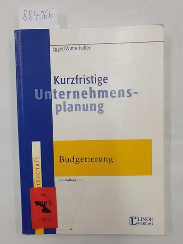 Egger, Anton und Manfred Winterheller: Kurzfristige Unternehmensplanung 
 Budgetierung. 