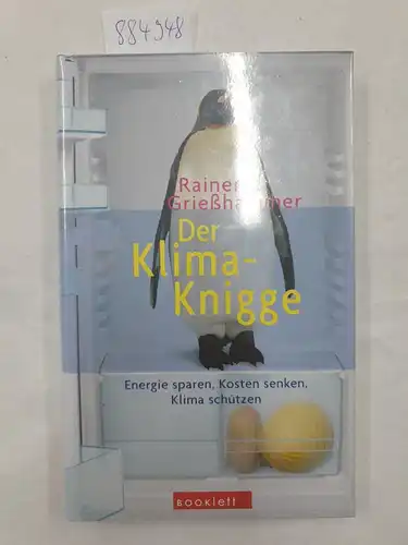 Grießhammer, Rainer: Der Klima-Knigge 
 (Energie sparen, Kosten senken, Klima schützen). 