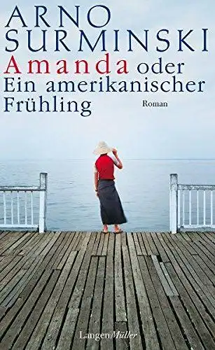 Surminski, Arno: Amanda oder Ein amerikanischer Frühling. 