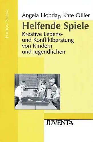 Hobday, Angela und Kate Ollier: Helfende Spiele 
 Kreative Lebens- und Konfliktberatung von Kindern und Jugendlichen. 