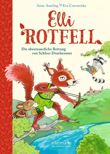 Ameling, Anne und Eva (Illustrator) Czerwenka: Elli Rotfell - die abenteuerliche Rettung von Schloss Drachenmut. 