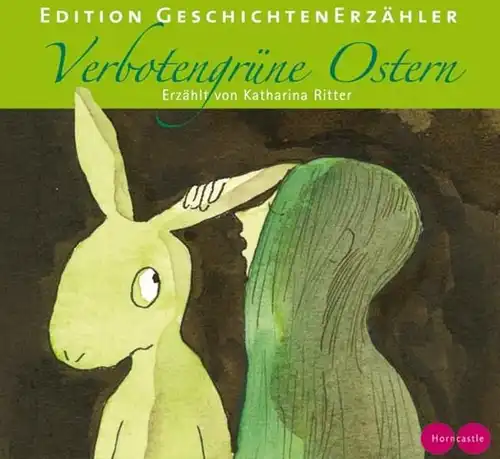 Ritter, Katharina: Verboten grüne Ostern - Hasa H und das Geheimnis am Ende der Straße. 